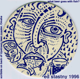 Ed Stastny, What Beer Goes with Fish?, 1996, ink on beer coaster